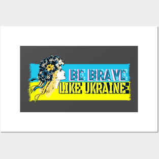 Be brave like Ukraine Posters and Art